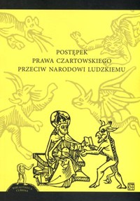 Postępek prawa czartowskiego przeciw narodowi ludzkiemu. Seria Bibliotheca Curiosa - zbiorowa praca - książka