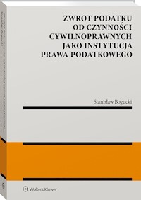 Zwrot podatku od czynności cywilnoprawnych jako instytucja prawa podatkowego - Stanisław Bogucki - książka