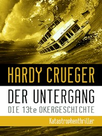 Der Untergang - Die 13te Okergeschichte - Hardy Crueger - ebook