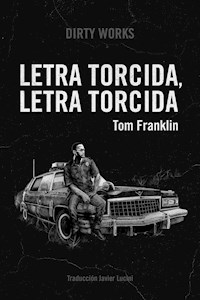 Letra torcida, letra torcida - Tom Franklin - ebook