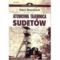 Atomowa tajemnica Sudetów - Robert Klementowski - książka