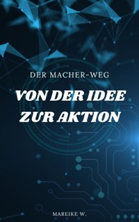 Von der Idee zur Aktion - Mareike W. - ebook