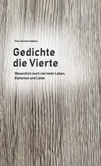 Gedichte die Vierte - Klaus Bernhard Gablenz - ebook