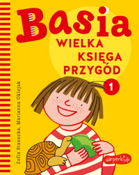 Basia. Wielka księga przygód. Tom 1 - Zofia Stanecka - książka