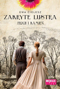 Proch i kamień. Zakryte lustra. Tom 3 (Duże Litery) - Ewa Cielesz - ebook + audiobook + książka
