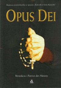 Opus Dei. - Benedicte des Mazery, Patrice des Mazery - ebook