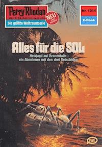 Perry Rhodan 1014: Alles für die SOL - H.G. Ewers - ebook