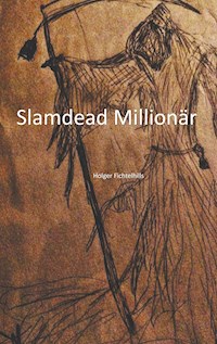 Slamdead Millionär - Holger Fichtelhills - ebook