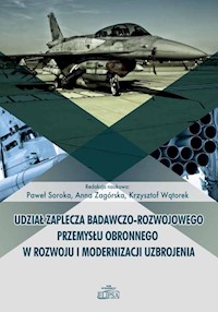 Udział zaplecza badawczo-rozwojowego przemysłu obronnego w rozwoju i modernizacji uzbrojenia -  - książka