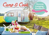 Camp & Cook – Happy Campers Lifestyle - Femke Creemers - ebook