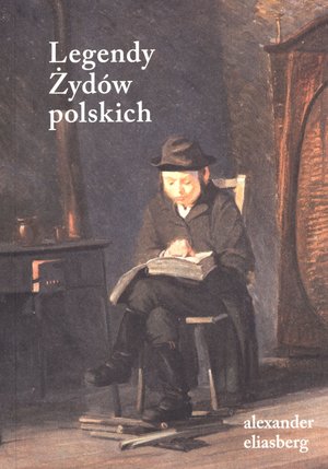 Legendy Żydów polskich - Alexander Eliasberg - książka