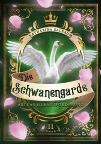 Die Schwanengarde - Astras Herausforderung - Katharina Salbaum - ebook