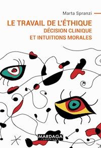 Le travail de l'éthique - Marta Spranzi - ebook