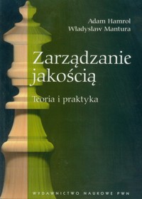 Zarządzanie jakością Teoria i praktyka - Hamrol Adam, Mantura Władysław - książka