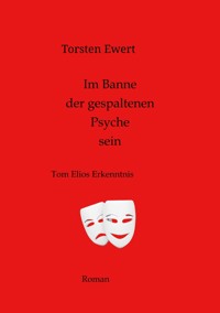 Im Banne der gespaltenen Psyche - Torsten Ewert - ebook