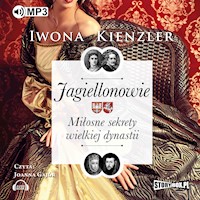 Jagiellonowie. Miłosne sekrety wielkiej dynastii - Kienzler  Iwona - ebook + audiobook
