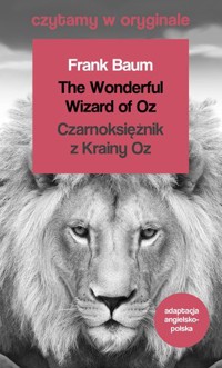 The Wonderful Wizard of Oz / Czarnoksiężnik z Krainy Oz. Czytamy w oryginale wielkie powieści - Frank Baum - książka