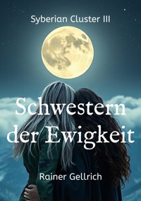 Schwestern der Ewigkeit - Rainer Gellrich - ebook