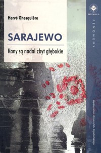 Sarajewo. Rany są nadal zbyt głębokie - Hervé Ghesquière - ebook + książka