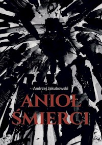 Anioł Śmierci - Jakubowski Andrzej - książka