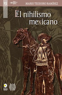 El nihilismo mexicano : una reflexión filosófica - Mario Teodoro Ramírez - ebook