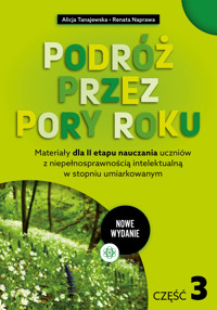 Podróż przez pory roku. Część 3 (nowe wydanie). Materiały dla II etapu nauczania uczniów z niepełnos - Renata Naprawa, Alicja Tanajewska - książka