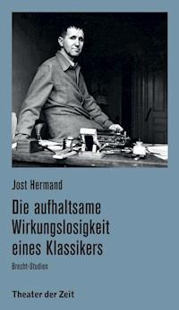Die aufhaltsame Wirkungslosigkeit eines Klassikers - Jost Hermand - ebook