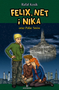 Felix, Net i Nika oraz Pałac Snów - Rafał Kosik - ebook + audiobook