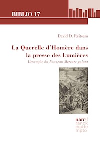 La Querelle d'Homère dans la presse des Lumières - David D. Reitsam - ebook