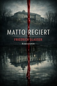 Matto regiert - Friedrich Glauser - ebook