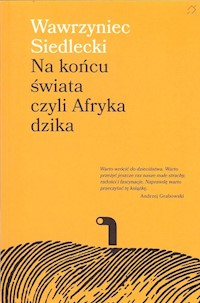 Na końcu świata czyli Afryka dzika - Siedlecki Wawrzyniec - książka
