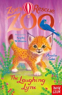 Zoe's Rescue Zoo: The Laughing Lynx - Amelia Cobb - ebook