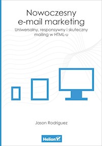 Nowoczesny e-mail marketing Uniwersalny responsywny i skuteczny mailing w HTML-u - Rodriguez Jason - książka