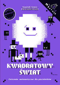 Kwadratowy świat. Ćwiczenia matematyczne dla pięciolatków - Dominik Cymer, Katarzyna Lorenz - książka
