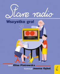 Stare radio. Wszystko gra! - Eliza Piotrowska - książka