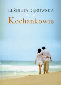 Kochankowie - Dębowska Elżbieta - książka