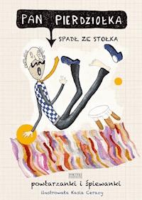 Pan Pierdziołka spadł ze stołka. Powtarzanki i śpiewanki - Opracowanie zbiorowe - ebook