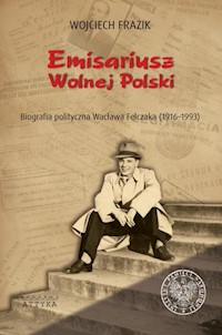 Emisariusz Wolnej Polski - Frazik Wojciech - książka