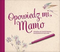 Opowiedz mi, Mamo - Koprivova Monika - książka