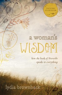 A Woman's Wisdom - Lydia Brownback - ebook