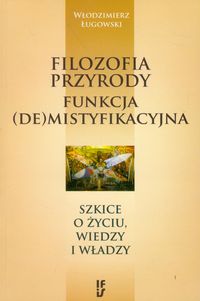 Filozofia przyrody funkcja (de)mistyfikacyjna - Ługowski Włodzimierz - książka