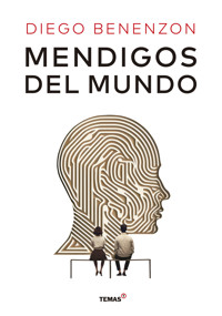 Mendigos del mundo - Diego Benenezon - ebook