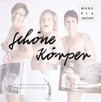 Schöne Körper - Manuela Jäger - ebook