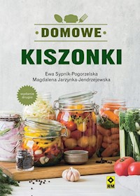 Domowe kiszonki - Jarzynka-Jendrzejewska Magdalena, Sypnik-Pogorzelska Ewa - książka