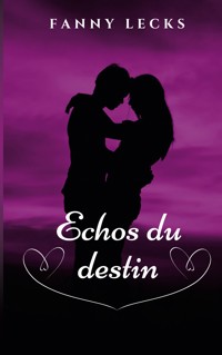 Échos du destin - Fanny Lecks - ebook