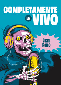Completamente en vivo - Juan Romo - ebook