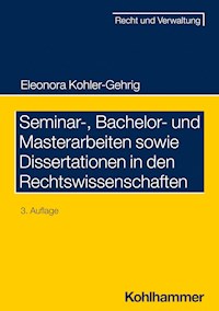 Seminar-, Bachelor- und Masterarbeiten sowie Dissertationen in den Rechtswissenschaften - Eleonora Kohler-Gehrig - ebook