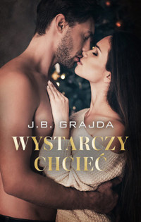Wystarczy chcieć - J.B. Grajda - ebook + audiobook + książka