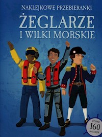 Żeglarze i wilki morskie Naklejkowe przebieranki -  - książka