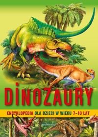Encyklopedia dla dzieci w wieku 7-10 lat Dinozaury - Majewska Barbara - książka